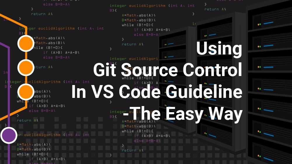 Using Git Source Control In VS Code Guideline – The Easy Way