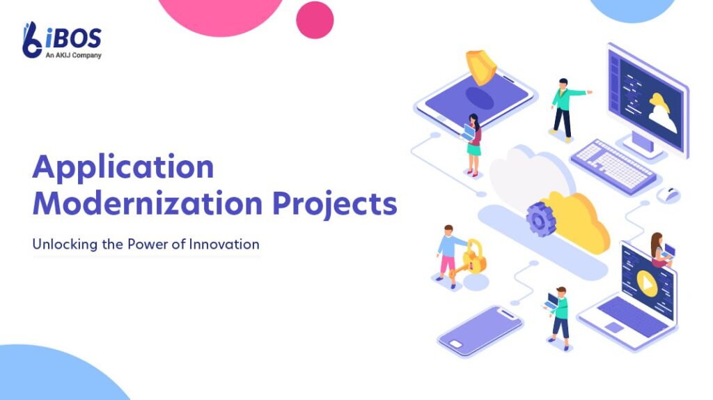 Application Modernization Projects: Unlocking the Power of Innovation