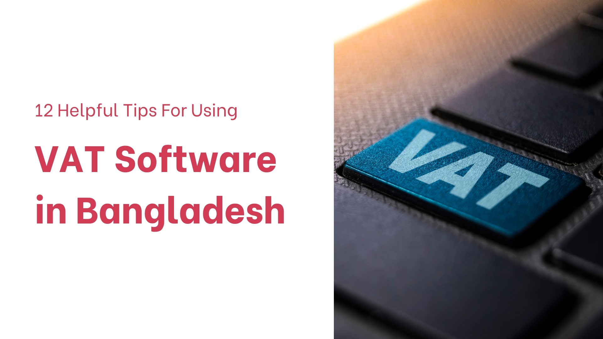 12 Helpful Tips For Using NBR Approved VAT Software in Bangladesh