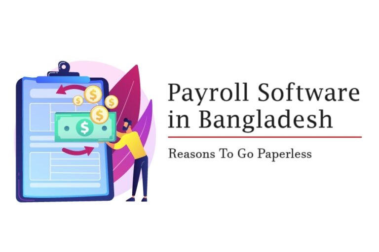 Payroll Software In Bangladesh Reasons To Go Paperless