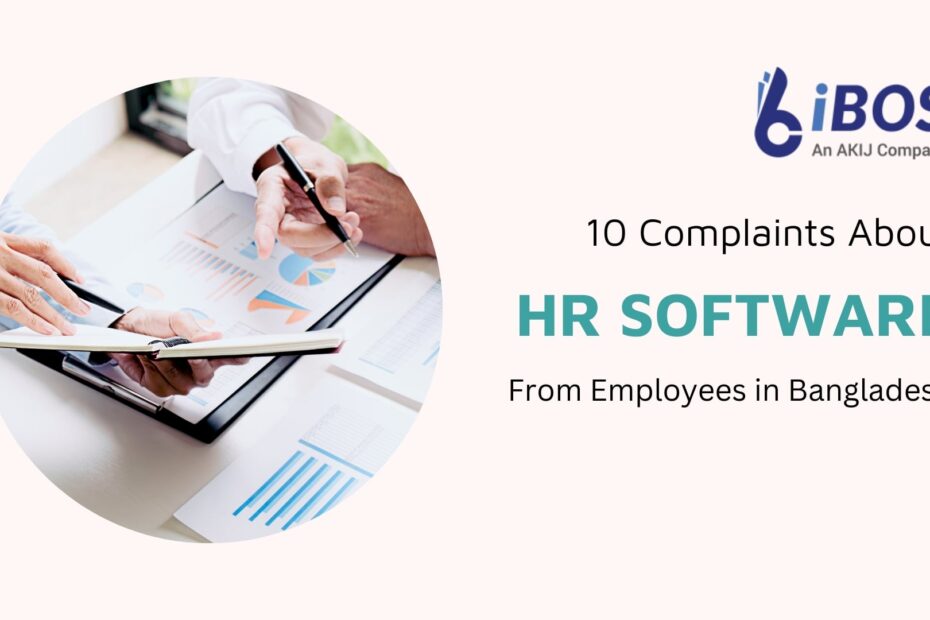 10 Complaints About Human Resources Software From Employees in Bangladesh