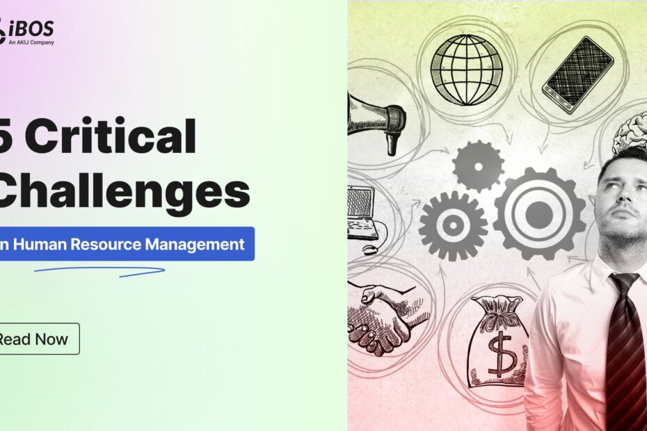 5 Critical Challenges in Human Resource Management