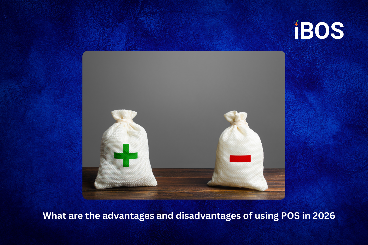 What are the advantages and disadvantages of using POS in 2026