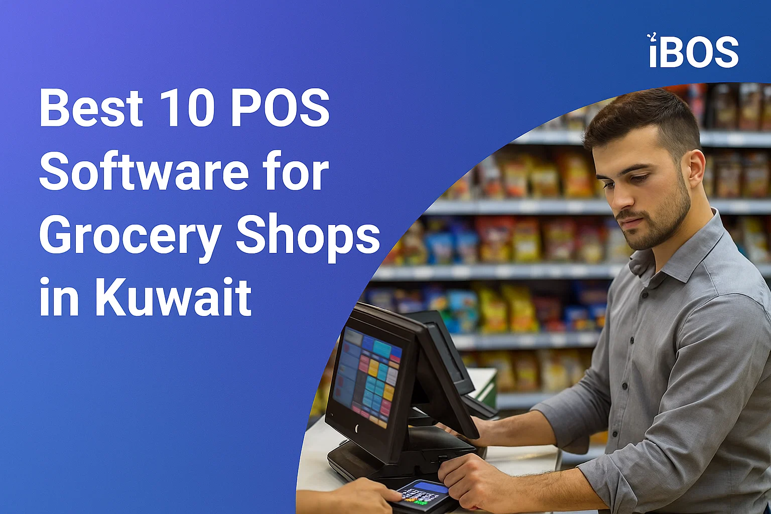 Best 10 POS Software for Grocery Shops in Kuwait