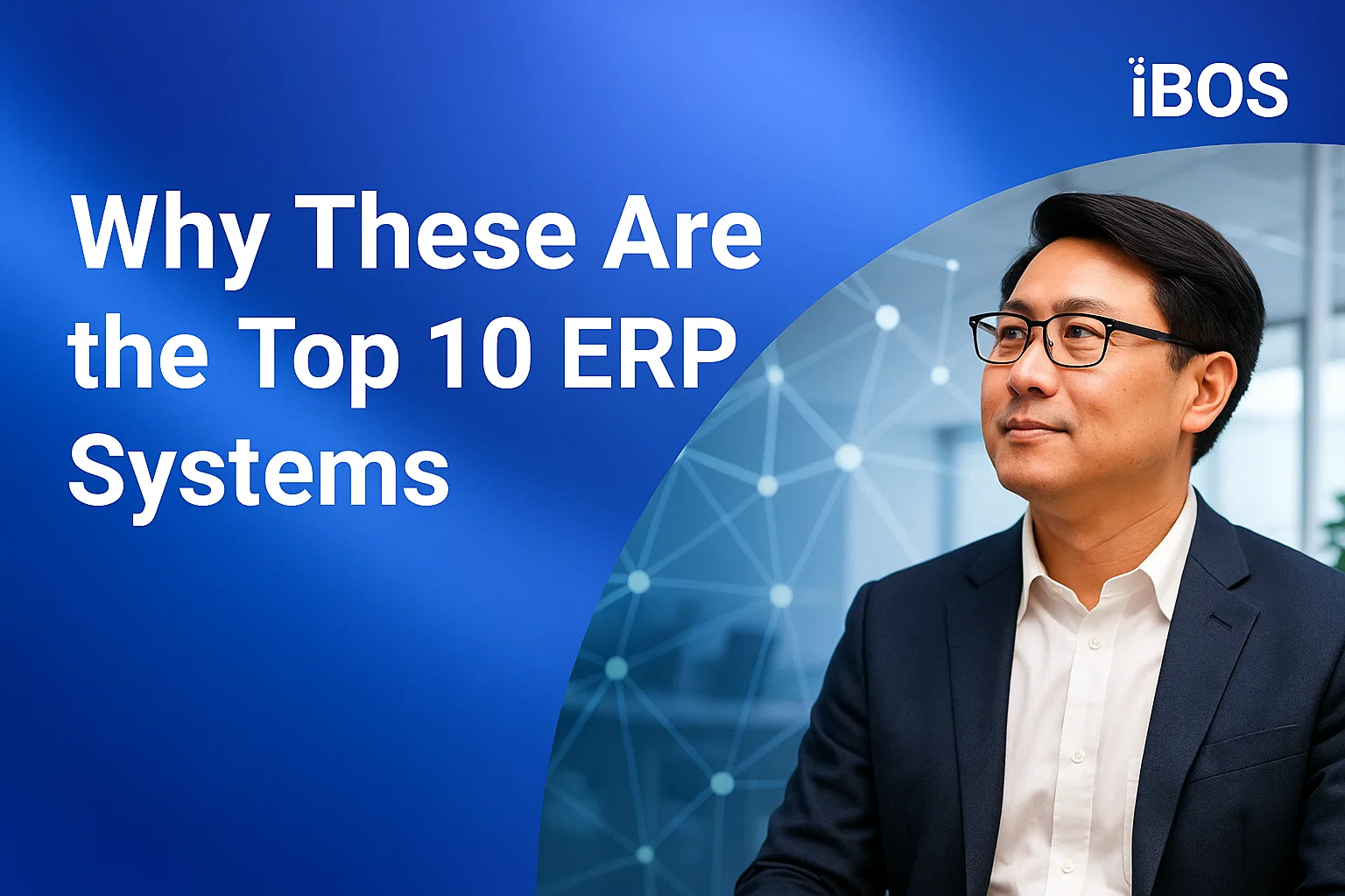 Why These Are the Top 10 ERP Systems - iBOS