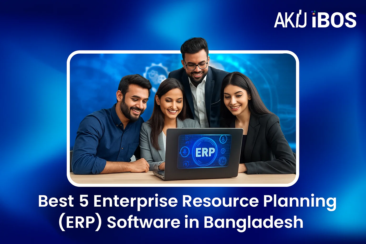 Best 5 Enterprise Resource Planning (ERP) Software in Bangladesh - iBOS