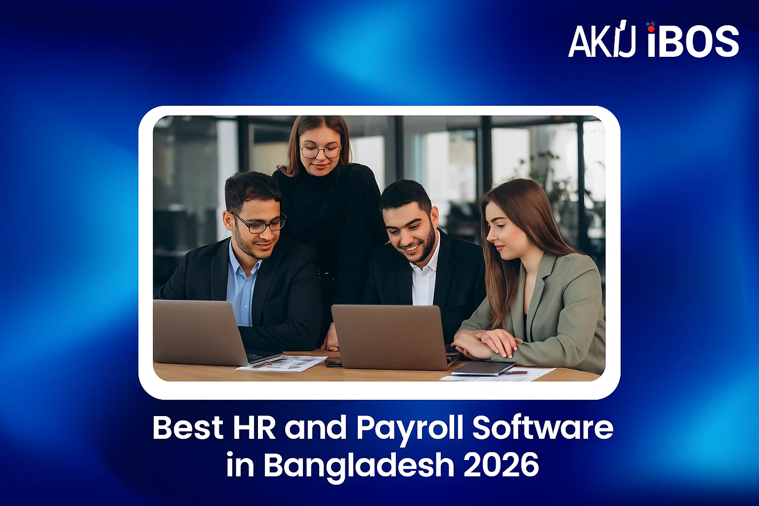 Best HR and Payroll Software in Bangladesh 2026 Full Comparison - iBOS