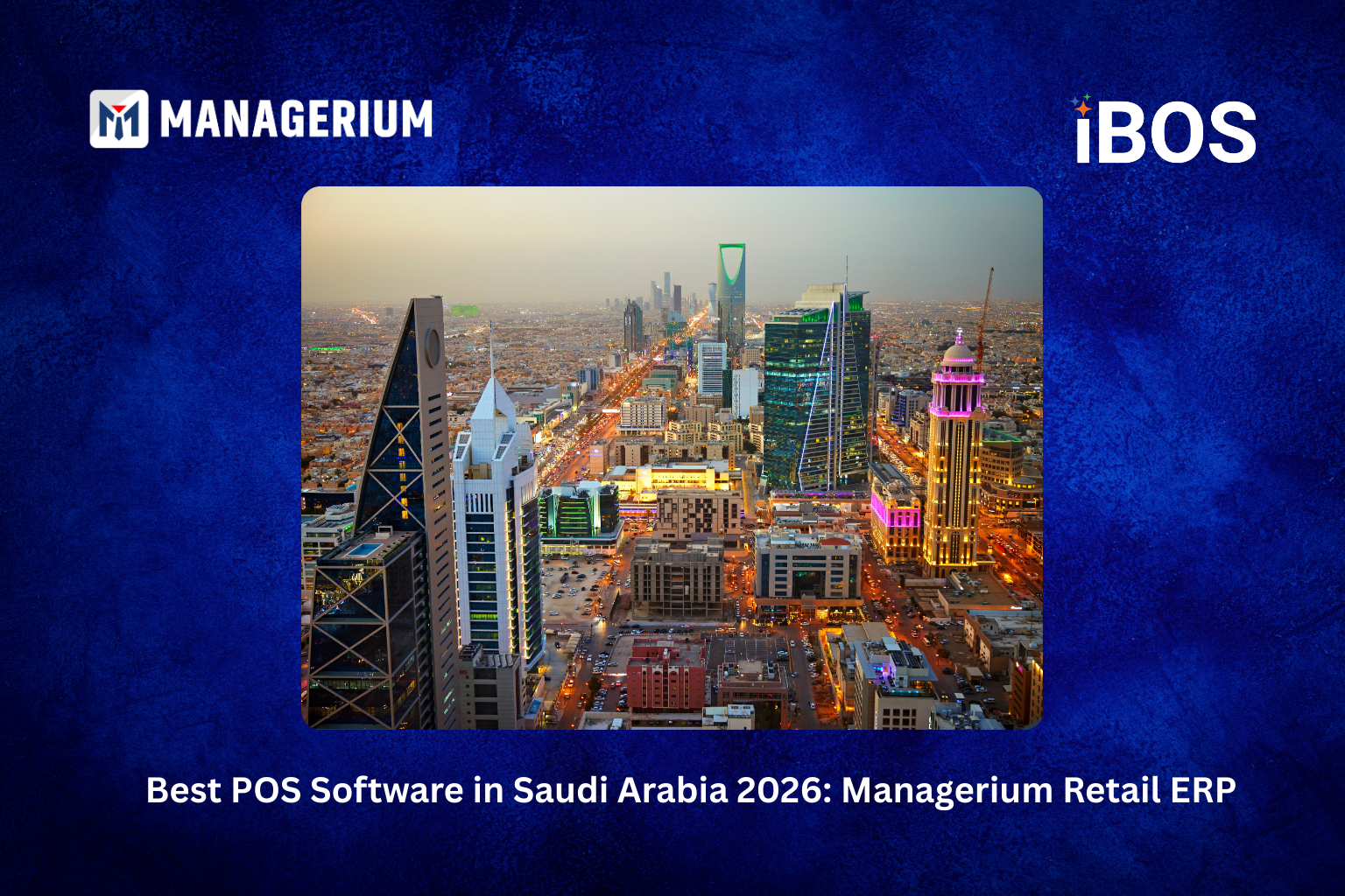 Best POS Software in Saudi Arabia 2026: Managerium Retail ERP - iBOS