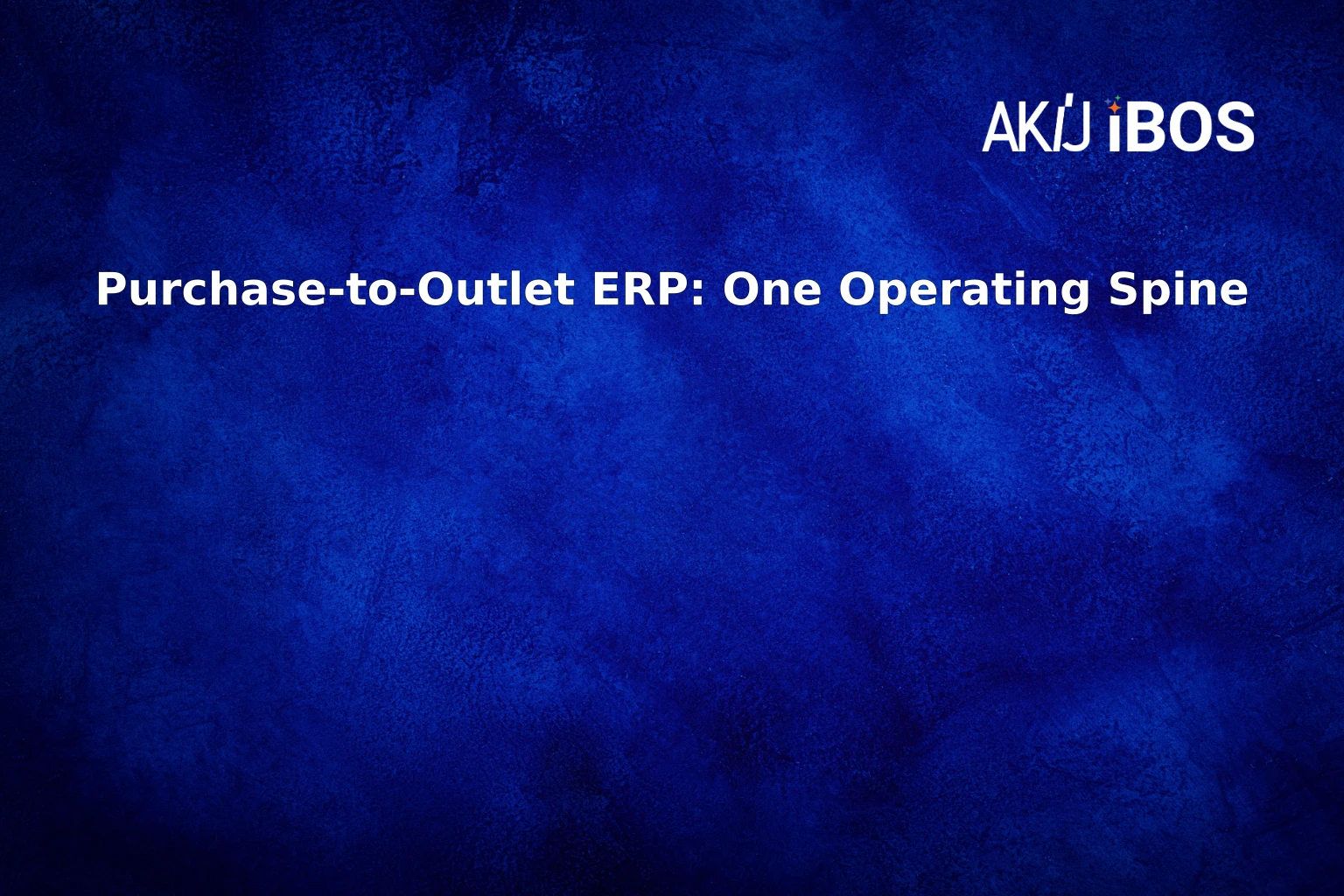 Purchase-to-Outlet ERP: One Operating Spine